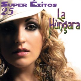 25 Super Éxitos - La Húngara