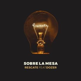 Sobre La Mesa (feat. Dozer) - 2018 • Single/EP