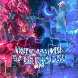 nothings ever good enough - 2019 • Álbum