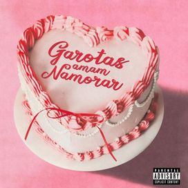 Garotas Amam Namorar - 2024 • Sencillo/EP