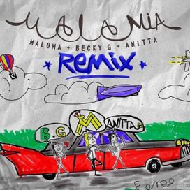 Mala Mía (remix) (part. Maluma y Becky G) - 2018 • Sencillo/EP