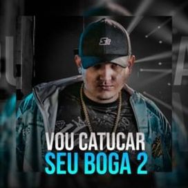 Vou Catucar Seu Boga 2 - 2018 • Sencillo/EP