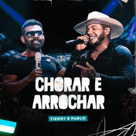 Chorar e Arrochar (Ao Vivo Em Salvador) (part. Tierry) - 2023 • Sencillo/EP