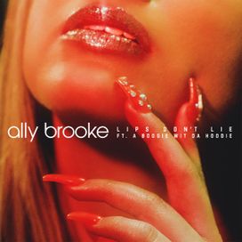 Lips Don't Lie (feat. a Boogie Wit da Hoodie) - 2019 • Single/EP