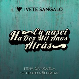 Eu Nasci Há Dez Mil Anos Atrás - 2018 • Single/EP