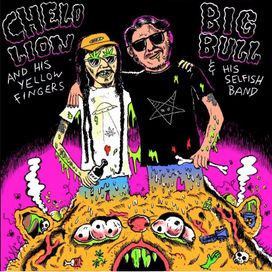 Chelo Lion and his Yellow Fingers Vs Big Bull &amp; his Selfish Band - Álbum