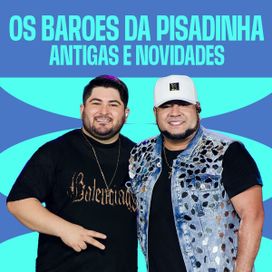 Os Barões da Pisadinha (Antigas e Novidades) (2) - 2024 • Coletânea