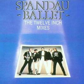 The Twelve Inch Mixes - Spandau Ballet