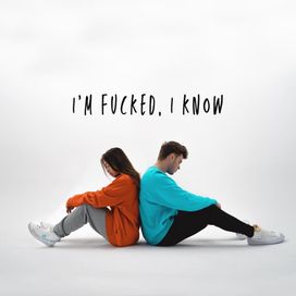 ​i’m fucked, i know - 2020 • Sencillo/EP