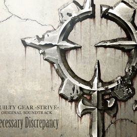 Guilty Gear -Strive- Original Soundtrack: Necessary Discrepancy - 2022 • Álbum