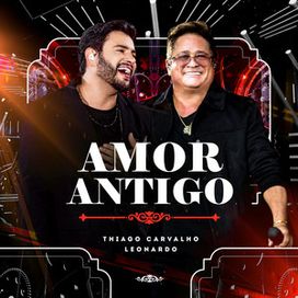 Amor Antigo (part. Thiago Carvalho) - 2023 • Single/EP