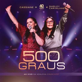 500 Graus (part. Shirley Carvalhaes) (Ao Vivo) - 2023 • Single/EP