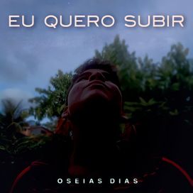 Eu Quero Subir (Expanded Edition) - 2023 • Álbum