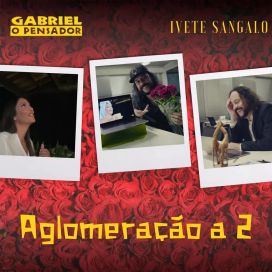 Aglomeração a Dois (part. Gabriel o Pensador) - 2020 • Single/EP