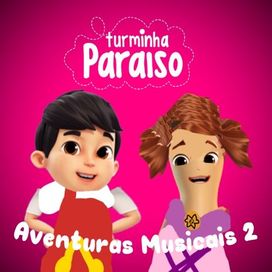 Turminha Paraíso Aventuras Musicais 2 - 2026 • Álbum