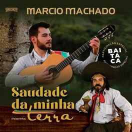 Saudade da Minha Terra (part. Marcio Machado)  - 2021 • Single/EP