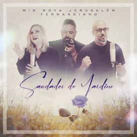 Saudades do Jardim (part. Ministério Nova Jerusalém) - 2021 • Single/EP