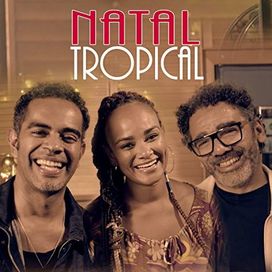 Natal Tropical (part. Luciana Mello e Wilson Simoninha) - 2017 • Single/EP