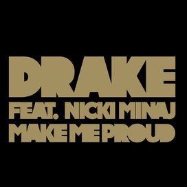 Make Me Proud (feat. Nicki Minaj) - 2011 • Single/EP