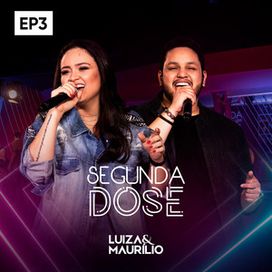 Segunda Dose, Ep3 - 2019 • Sencillo/EP