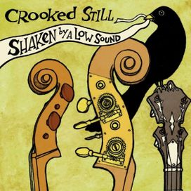 Shaken By A Low Sound - Crooked Still