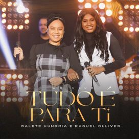 Tudo é Para Ti (part. Dalete Hungria) - 2024 • Sencillo/EP