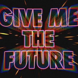 Give Me The Future - 2021 • Sencillo/EP