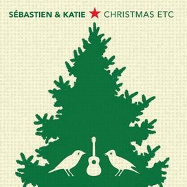 Sébastien &amp; Katie - Christmas Etc - 2010 • Álbum