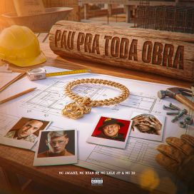 Pau Pra Toda Obra (part. MC Lele JP, MC Jacaré e MC IG) - 2026 • Single/EP