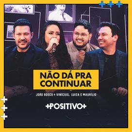 Não Dá Pra Continuar (part. João Bosco e Vinícius) - 2021 • Sencillo/EP