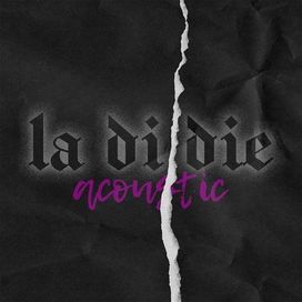 ​la di die (feat jxdn) (acoustic) - 2021 • Single/EP