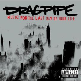 Music For The Last Day Of Your Life - Dragpipe