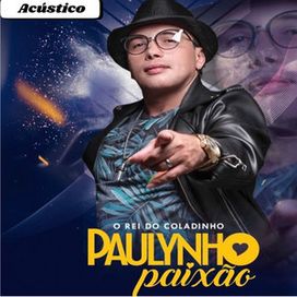 Paulynho Paixão - Acústico - 2009 • Recopilación