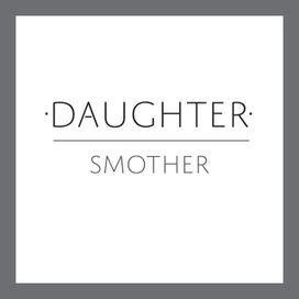 Smother - 2013 • Sencillo/EP
