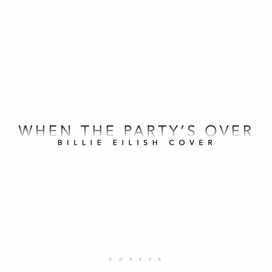 When The Party's Over - 2020 • Single/EP