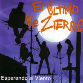 Esperando Al Viento - El Ultimo Ke Zierre