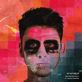 At My Best (feat. Machine Gun Kelly) - 2017 • Single/EP