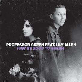 Just Be Good To Green (feat. Professor Green) - 2010 • Sencillo/EP