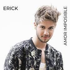 Amor Imposible (Versión de Erick) - 2018 • Sencillo/EP