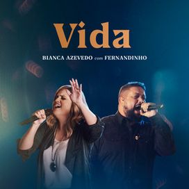 Vida (part. Bianca Azevedo) - 2020 • Single/EP