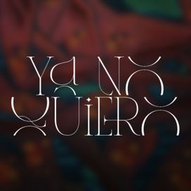 Ya No Quiero - 2024 • Sencillo/EP