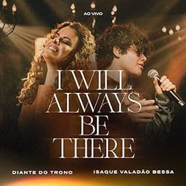 I Will Always Be There - 2022 • Single/EP
