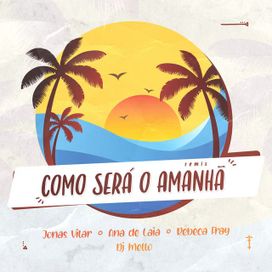 Como Será o Amanhã (Remix) (part. DJ Mello) - 2021 • Sencillo/EP