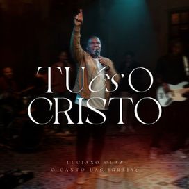 Tu És o Cristo - 2023 • Single/EP