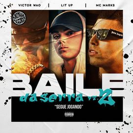Baile da Serra PT. 2 (Segue Jogando) (part. Lit Up e Victor Wao) - 2022 • Sencillo/EP