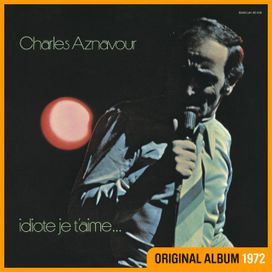 Idiote Je T'aime... - 1972 • Álbum