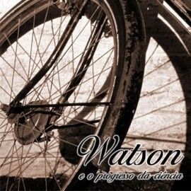 Watson e o Progresso da Ciência  - 2003 • Álbum