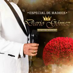 Especial de madres: Darío Gómez "El Rey del Despecho" - 2022 • Álbum
