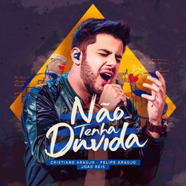 Não Tenha Dúvida (part. Cristiano Araújo e João Reis) - 2023 • Sencillo/EP