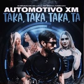 Automotivo XM, Taka, Taka, Taka Ta - 2024 • Single/EP